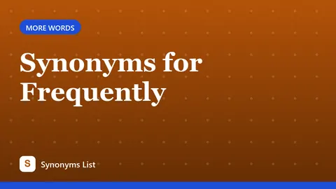 Synonyms for Frequently