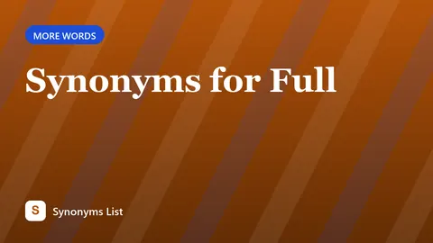 Synonyms for Full