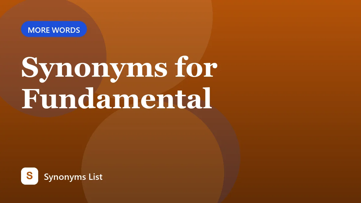 Synonyms for Fundamental