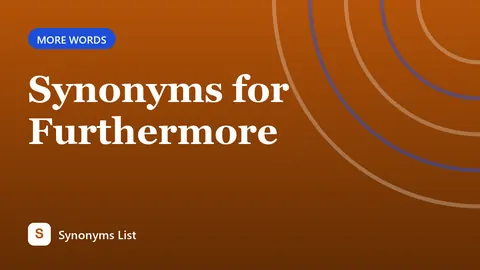 Synonyms for Furthermore