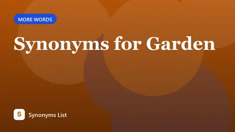 Synonyms for Garden