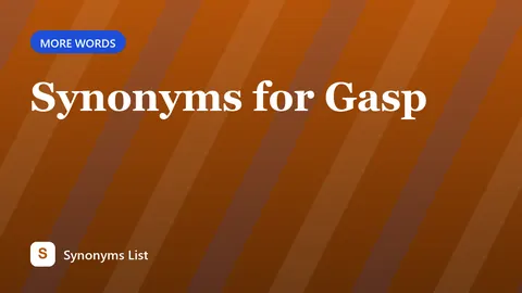 Synonyms for Gasp