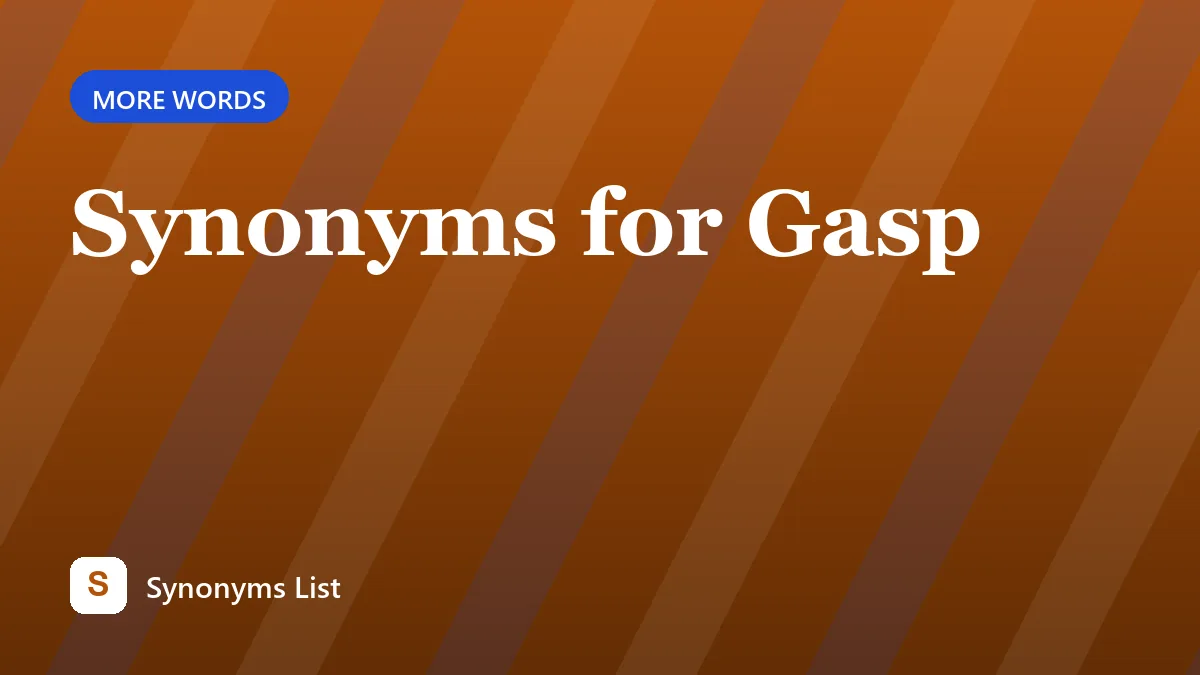 Synonyms for Gasp