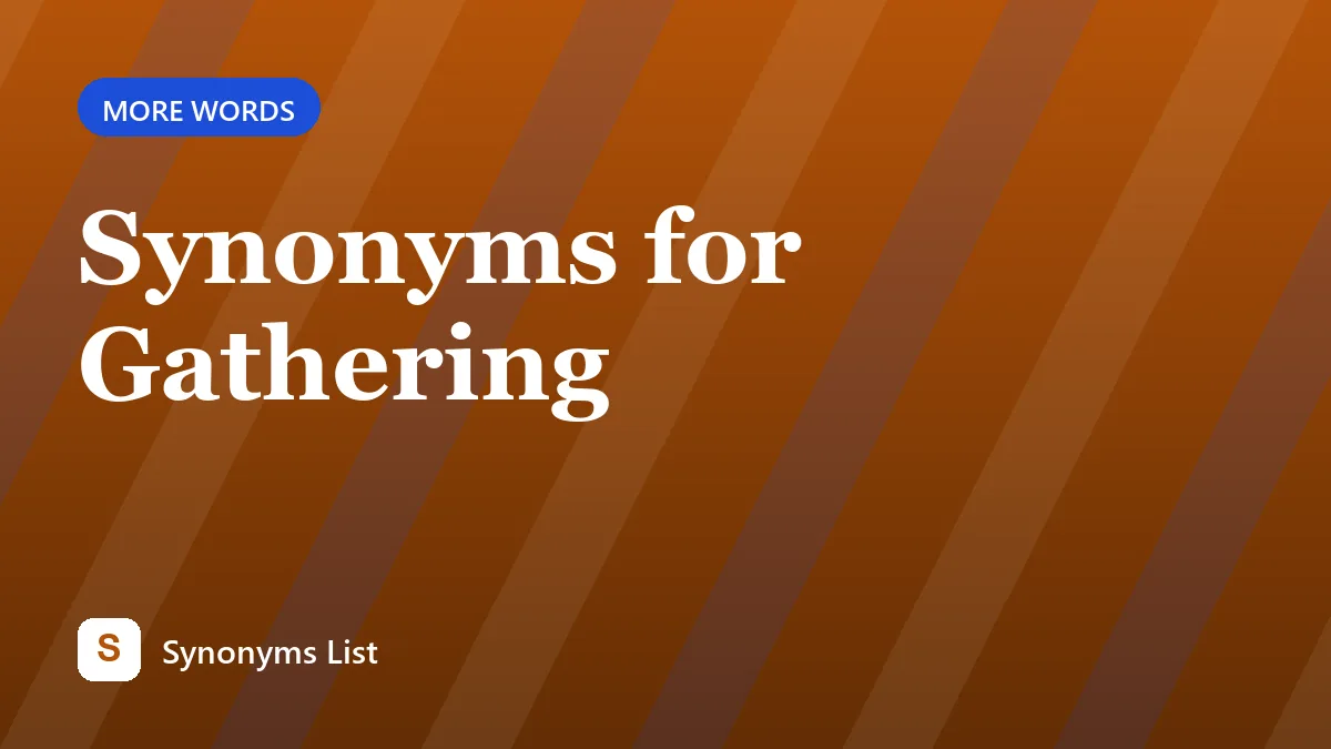 Synonyms for Gathering