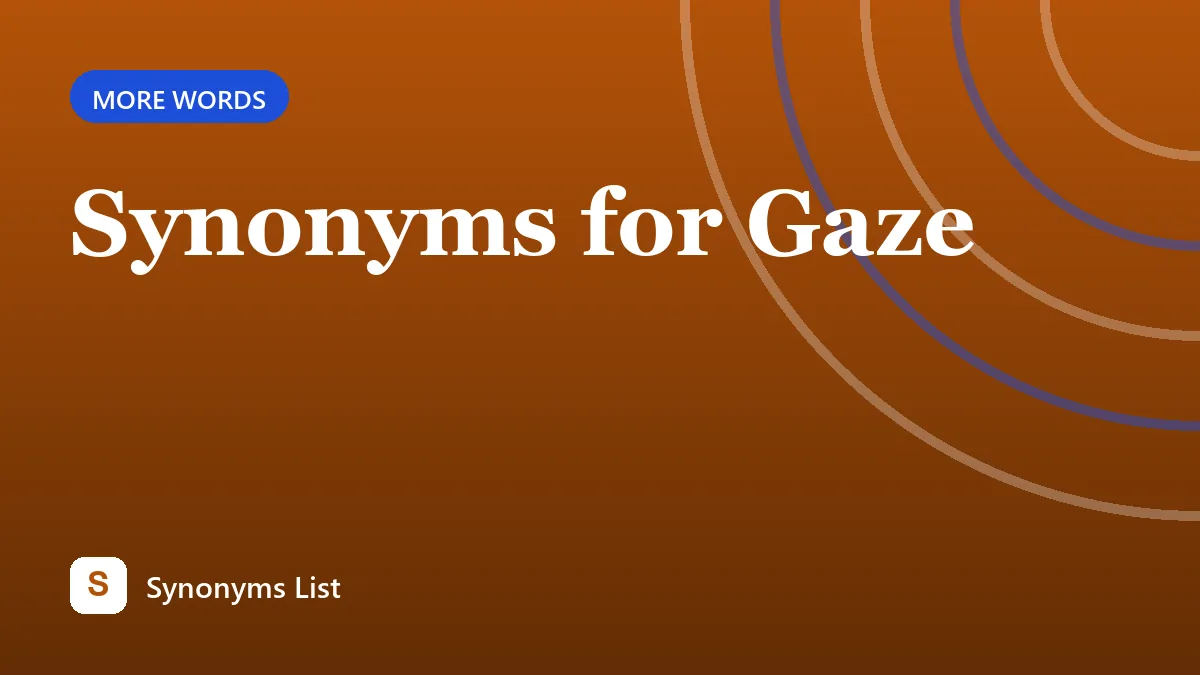 Synonyms for Gaze