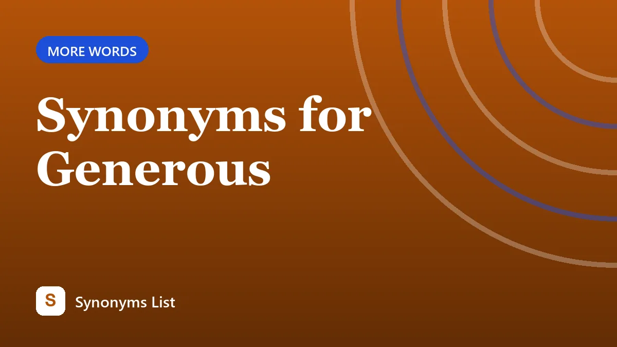 Synonyms for Generous