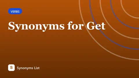 Synonyms for Get