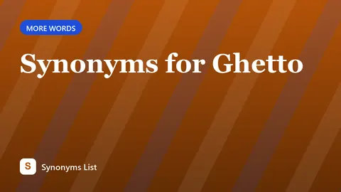 Synonyms for Ghetto