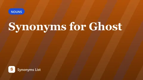 Synonyms for Ghost