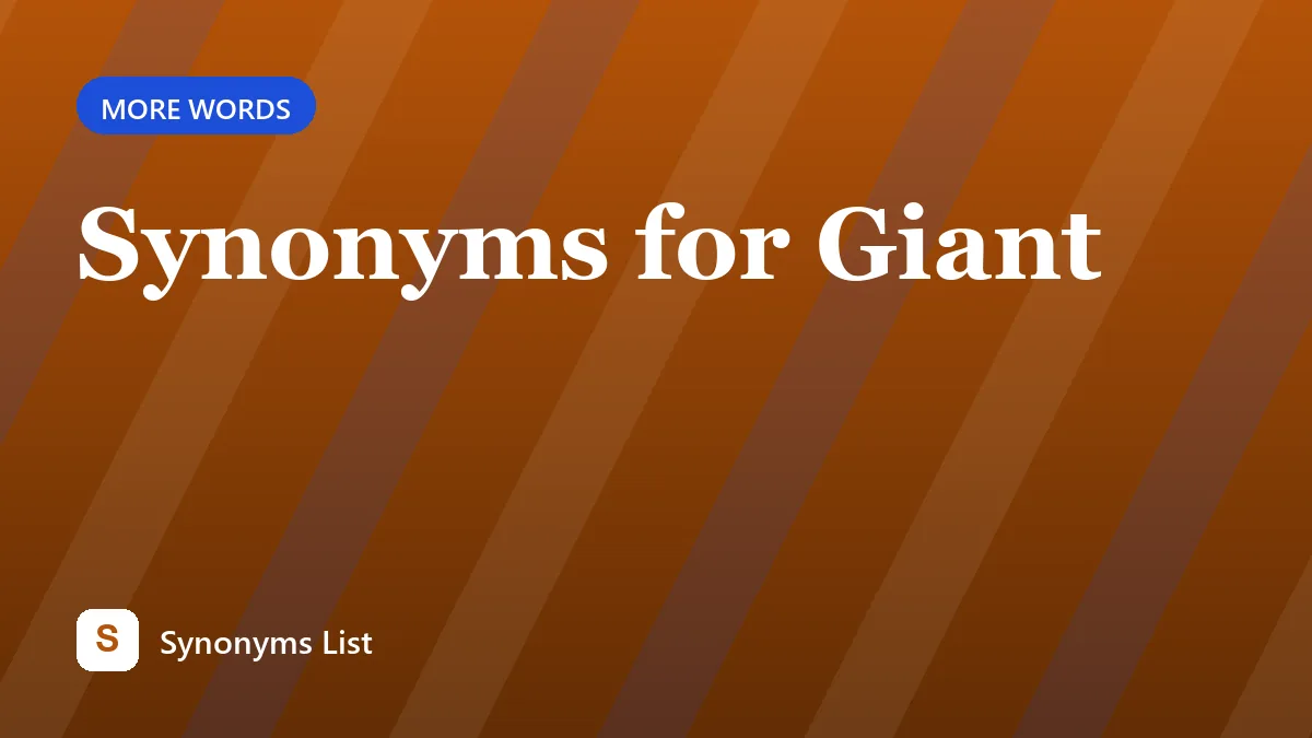 Synonyms for Giant