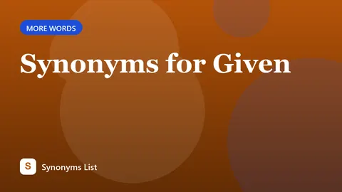 Synonyms for Given