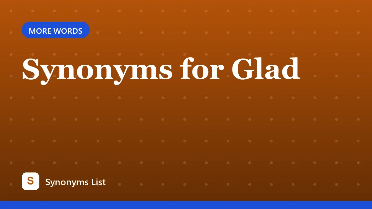 Synonyms for Glad