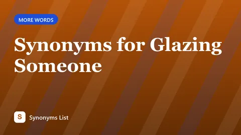 Synonyms for Glazing Someone