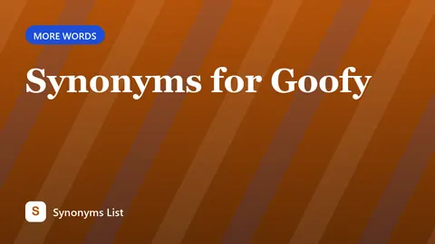Synonyms for Goofy
