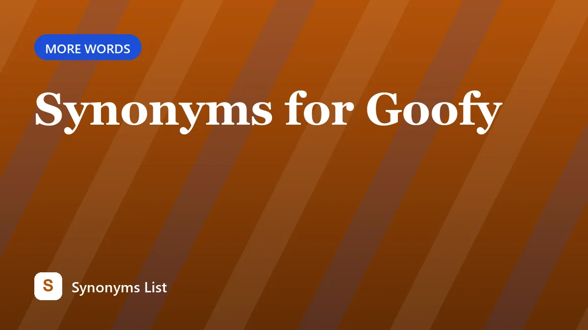 Synonyms for Goofy
