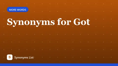 Synonyms for Got