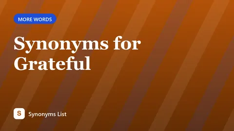 Synonyms for Grateful