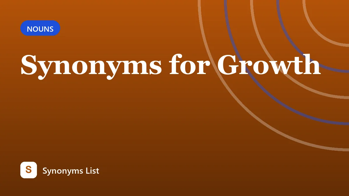 Synonyms for Growth