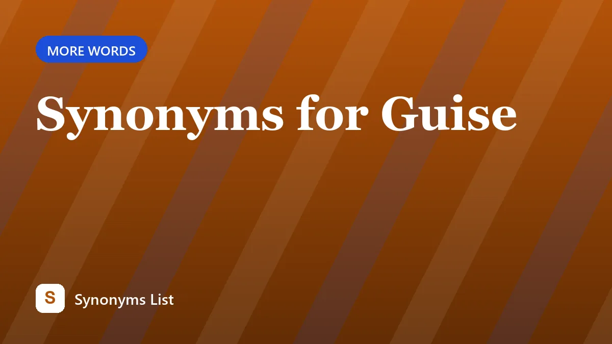 Synonyms for Guise