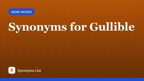 Synonyms for Gullible