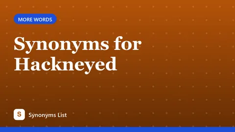Synonyms for Hackneyed