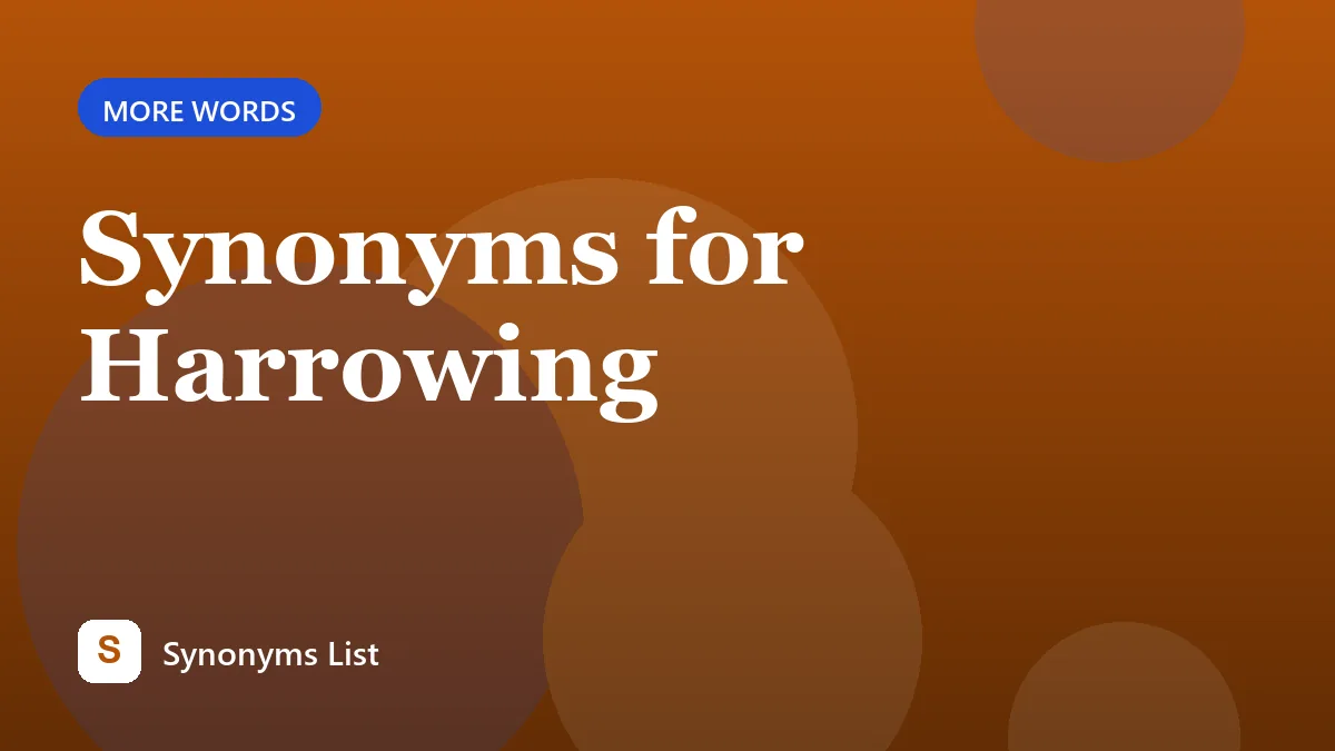 Synonyms for Harrowing