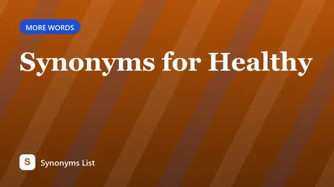 Synonyms for Healthy