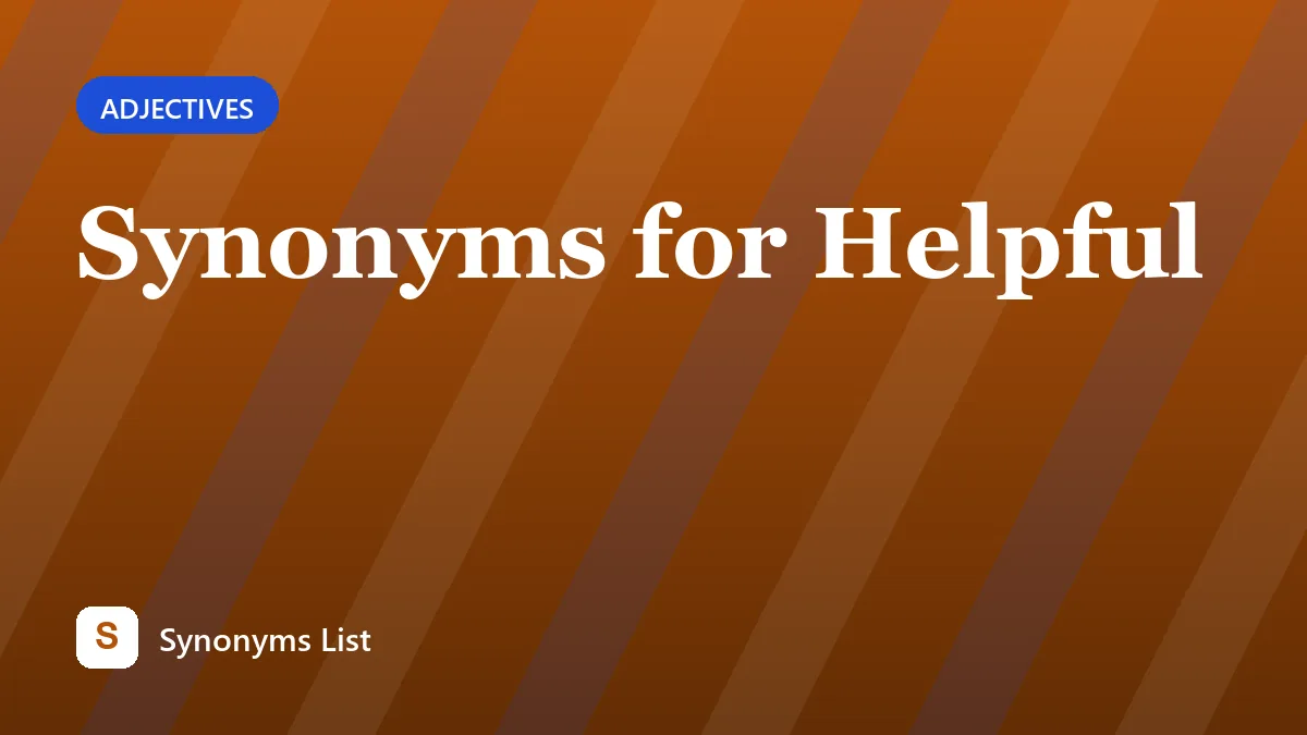 Synonyms for Helpful