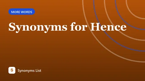 Synonyms for Hence