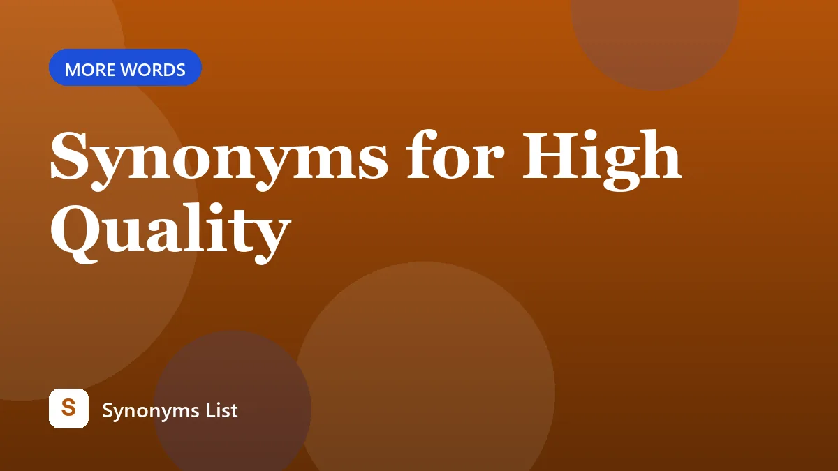 Synonyms for High Quality