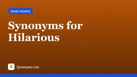 Synonyms for Hilarious