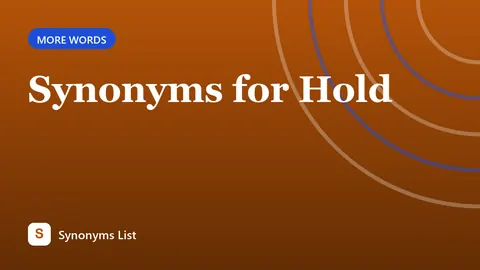 Synonyms for Hold