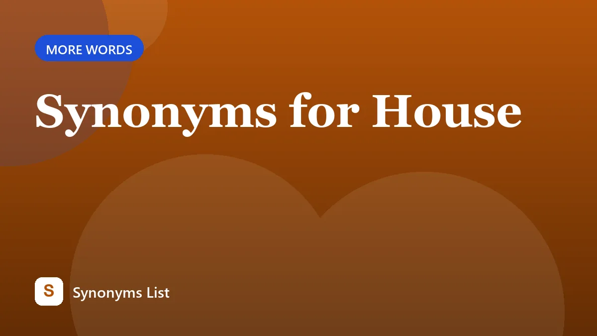 Synonyms for House