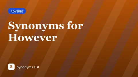 Synonyms for However