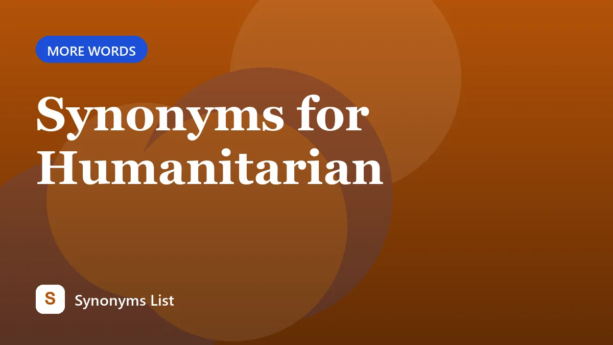 Synonyms for Humanitarian