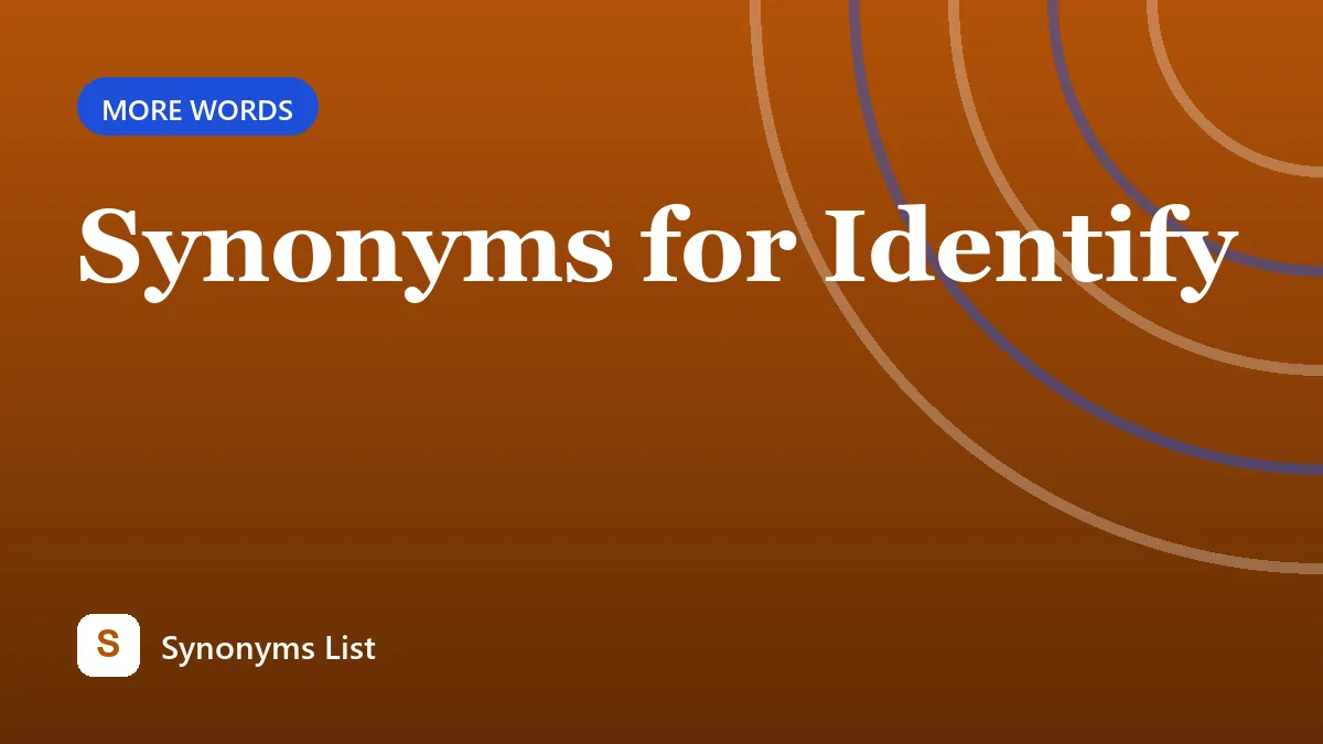 Synonyms for Identify