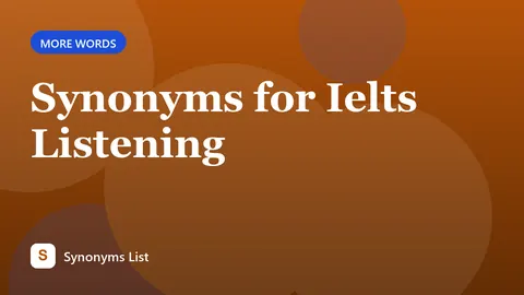 Synonyms for Ielts Listening