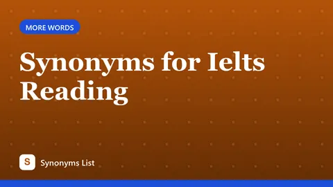 Synonyms for Ielts Reading