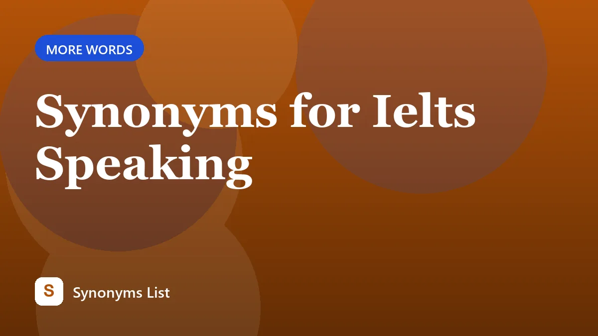 Synonyms for Ielts Speaking