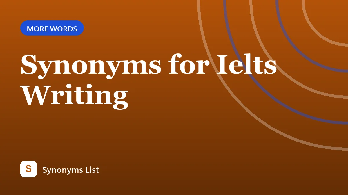 Synonyms for Ielts Writing