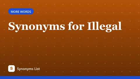 Synonyms for Illegal