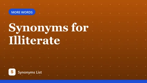 Synonyms for Illiterate
