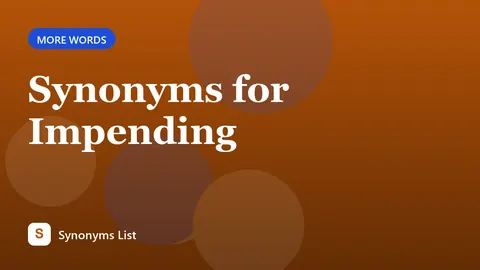 Synonyms for Impending