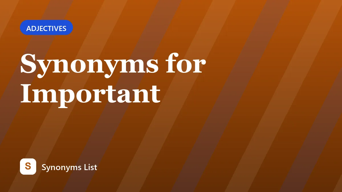 Synonyms for Important