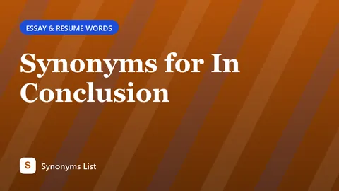 Synonyms for In Conclusion