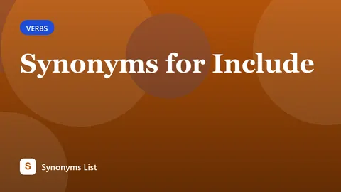 Synonyms for Include