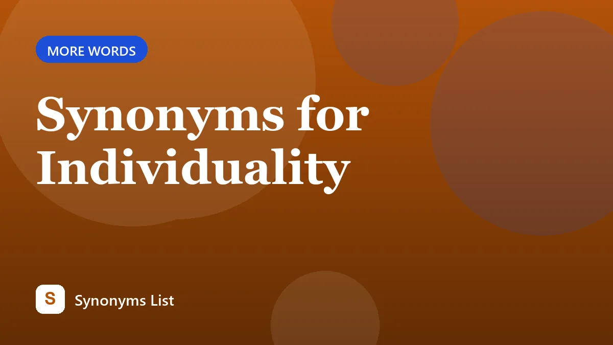 Synonyms for Individuality