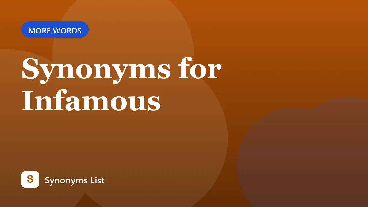 Synonyms for Infamous