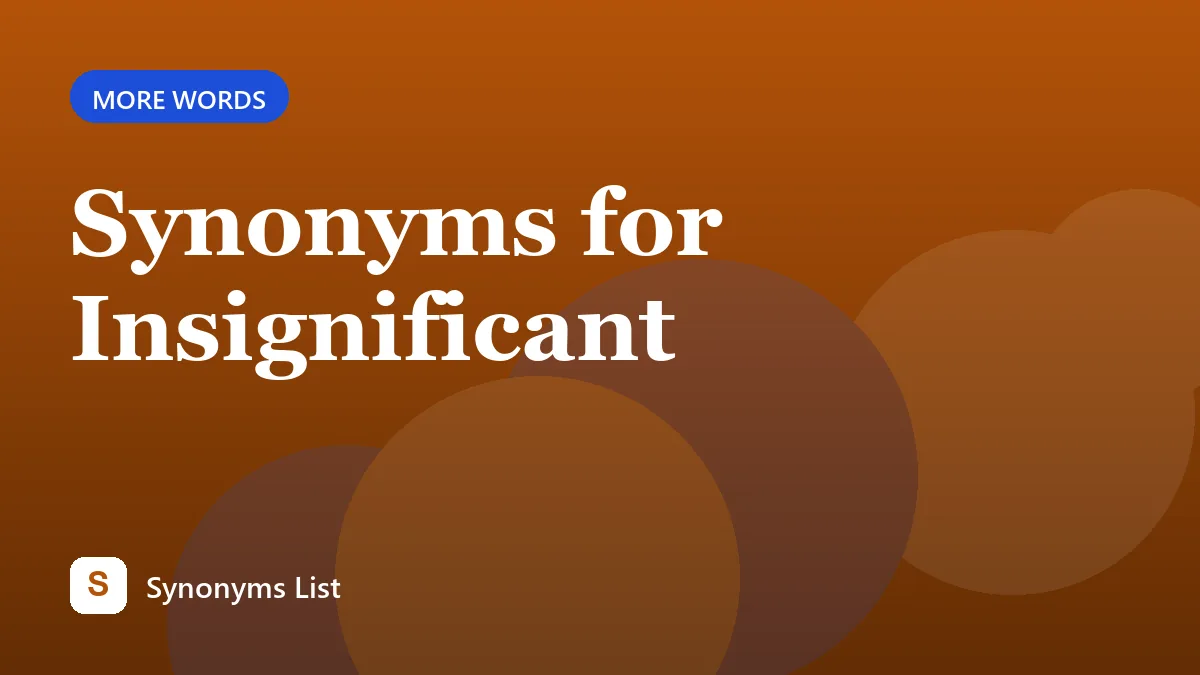 Synonyms for Insignificant