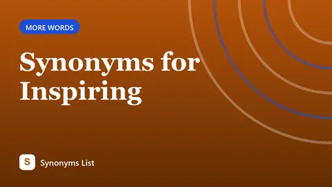 Synonyms for Inspiring